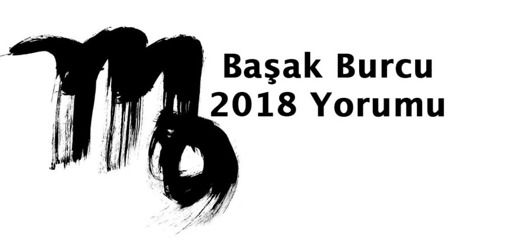 2018 başak burcu yorumu