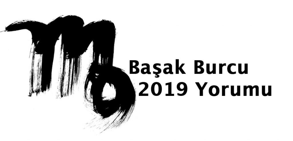2019 başak burcu yorumu