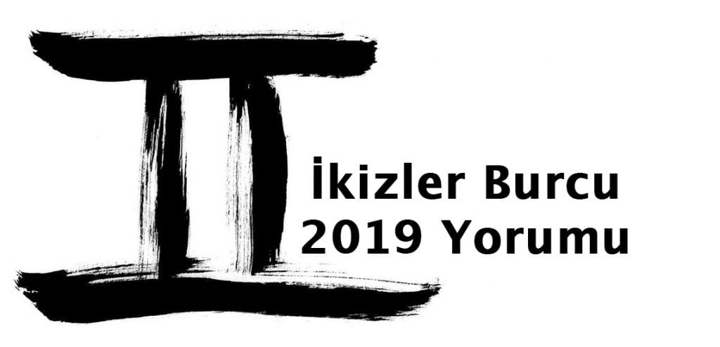 2019 ikizler burcu yorumu
