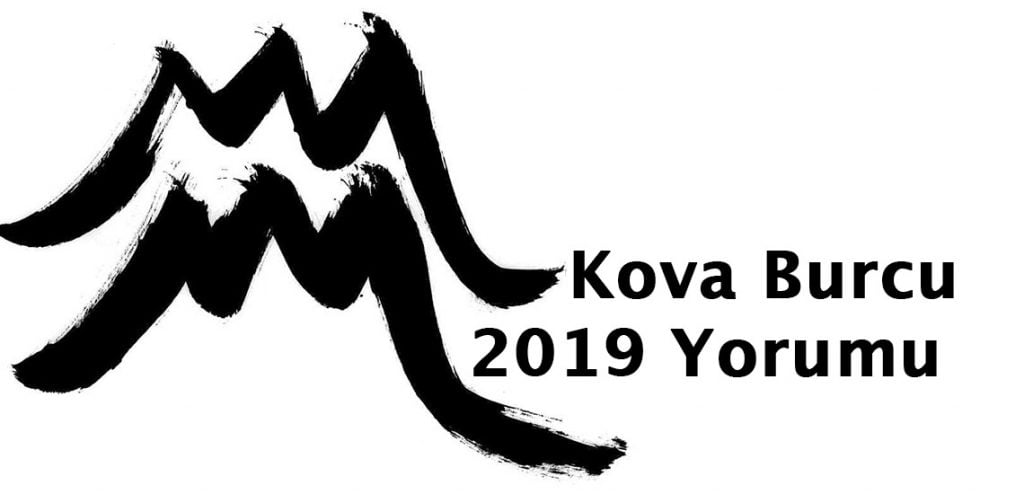 2019 kova burcu yorumu