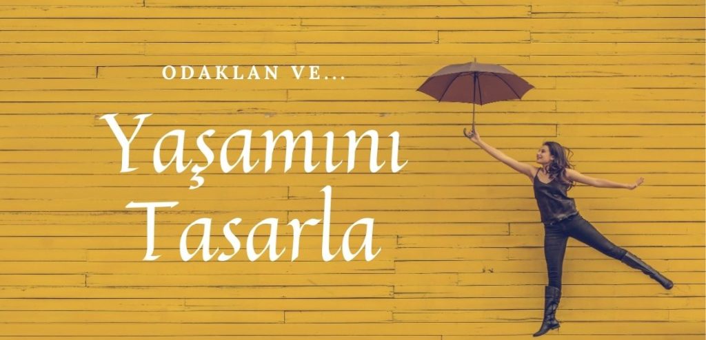 yaşamı kaderini tasarlamak